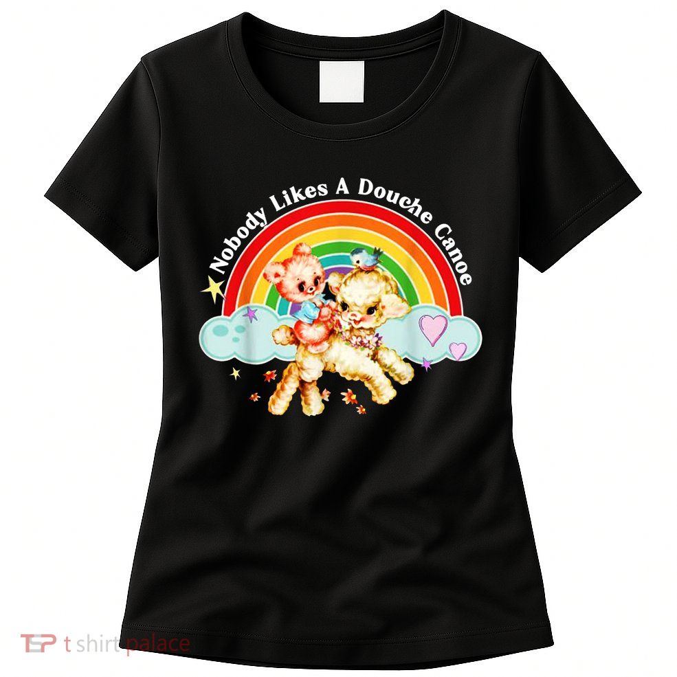Nobody Likes A Douche Canoe Womens T-Shirt