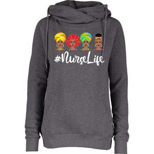 Nurse Life Afro Melanin Black Nurse Nursing Juneteenth Gift Womens Funnel Neck Pullover Hood