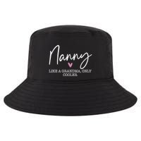 Nanny Like A Grandma Only Cooler Heart MotherS Day Nanny Cool Comfort Performance Bucket Hat