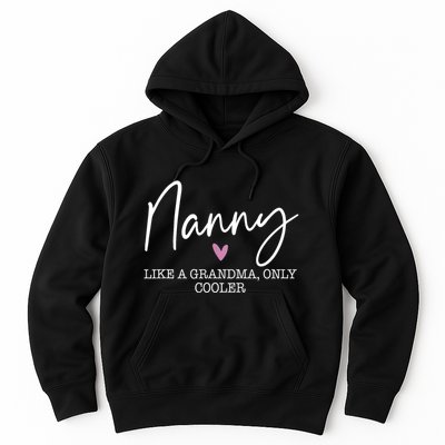 Nanny Like A Grandma Only Cooler Heart MotherS Day Nanny Hoodie