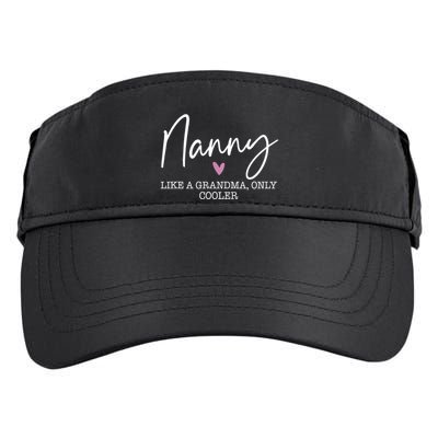Nanny Like A Grandma Only Cooler Heart MotherS Day Nanny Adult Drive Performance Visor