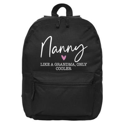Nanny Like A Grandma Only Cooler Heart MotherS Day Nanny 16 in Basic Backpack