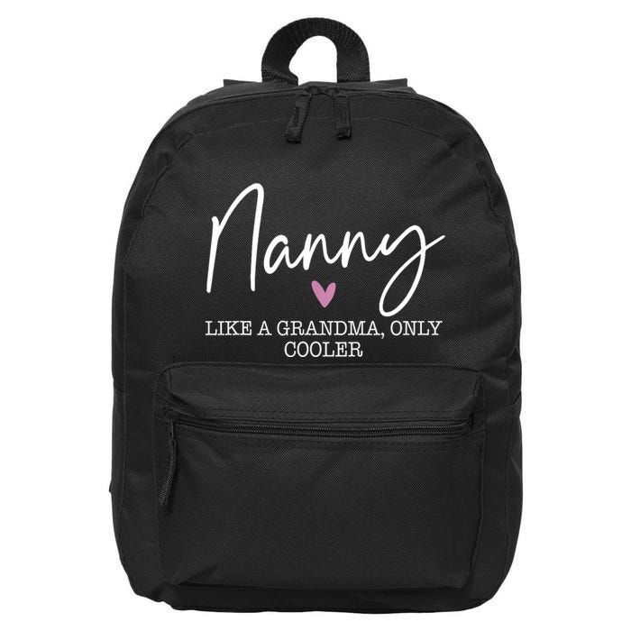 Nanny Like A Grandma Only Cooler Heart MotherS Day Nanny 16 in Basic Backpack