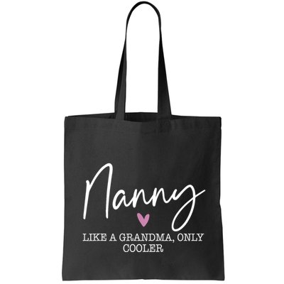 Nanny Like A Grandma Only Cooler Heart MotherS Day Nanny Bag