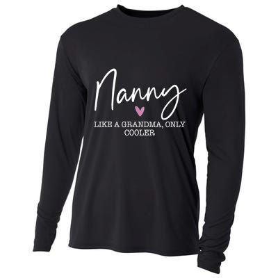 Nanny Like A Grandma Only Cooler Heart MotherS Day Nanny Cooling Performance Long Sleeve Crew