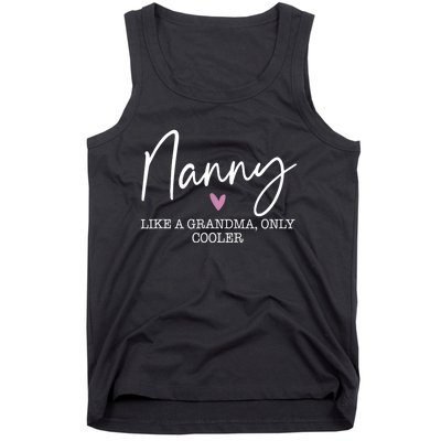 Nanny Like A Grandma Only Cooler Heart MotherS Day Nanny Tank Top