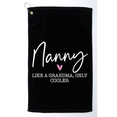 Nanny Like A Grandma Only Cooler Heart MotherS Day Nanny Golf Towel