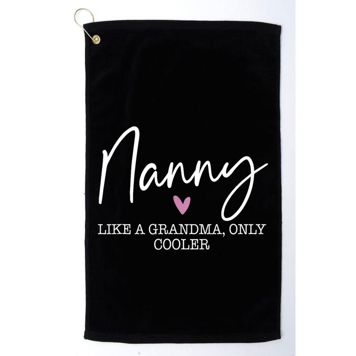 Nanny Like A Grandma Only Cooler Heart MotherS Day Nanny Golf Towel
