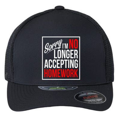 No Longer Accepting Homework Funny School Flexfit Unipanel Trucker Cap