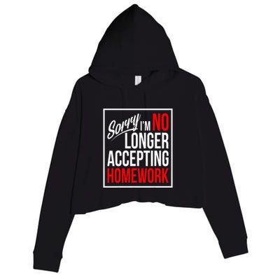 No Longer Accepting Homework Funny School Crop Fleece Hoodie