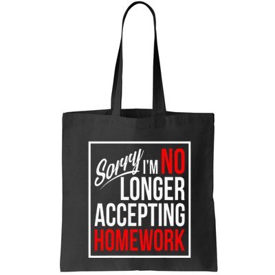 No Longer Accepting Homework Funny School Bag