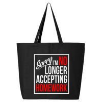 No Longer Accepting Homework Funny School 25L Jumbo Tote