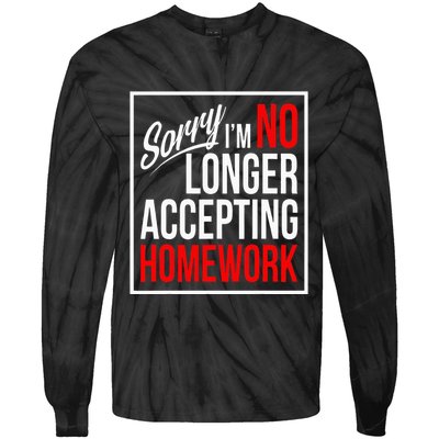 No Longer Accepting Homework Funny School Tie-Dye Long Sleeve Shirt