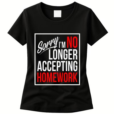 No Longer Accepting Homework Funny School Womens T-Shirt