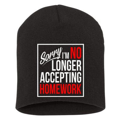 No Longer Accepting Homework Funny School Short Acrylic Beanie