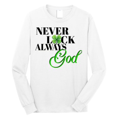 Never Luck Always God St Patrick’S Day Long Sleeve Shirt