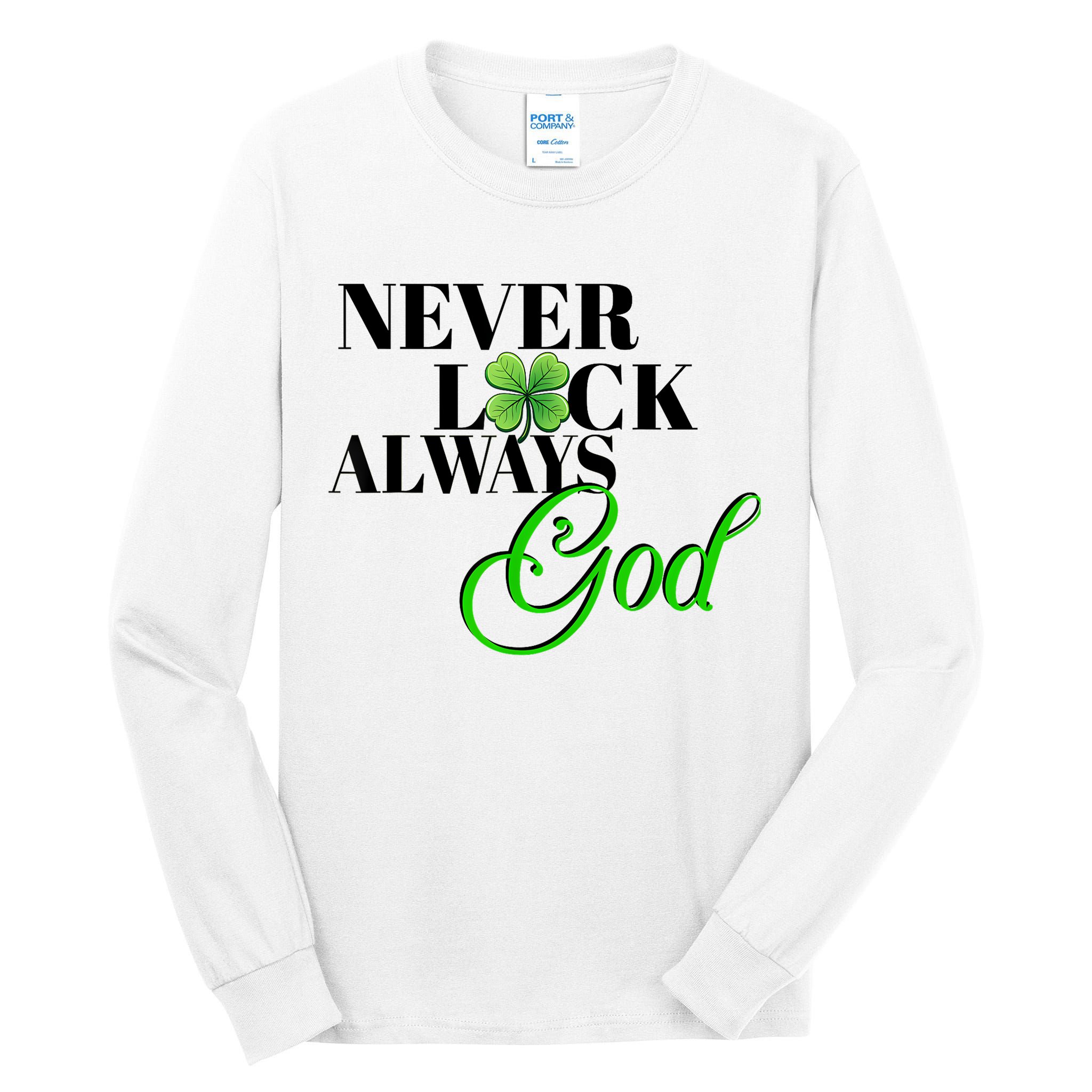 Never Luck Always God St Patrick’S Day Tall Long Sleeve T-Shirt