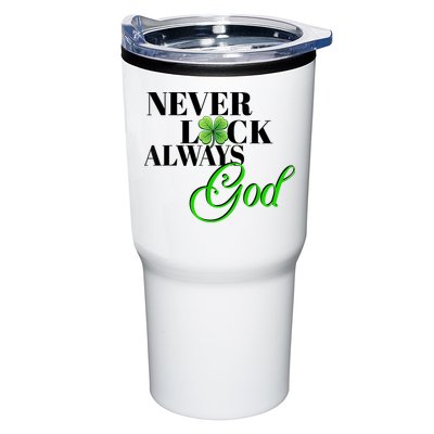 Never Luck Always God St Patrick’S Day Tumbler