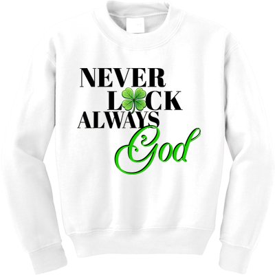 Never Luck Always God St Patrick’S Day Kids Sweatshirt