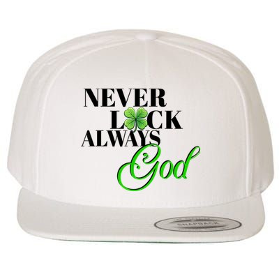 Never Luck Always God St Patrick’S Day Wool Snapback Cap