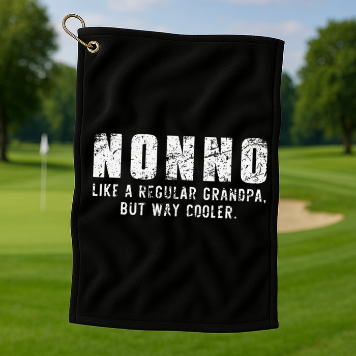 Nonno Like A Grandpa But Way Cooler Only Much Fathers Day Golf Towel