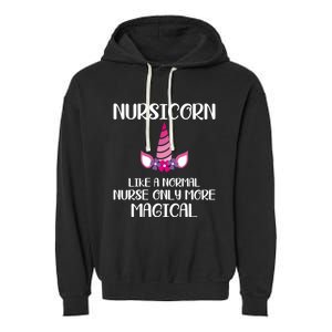 Nursicorn Like A Normal Nurse Only More Magical Gift Garment-Dyed Fleece Hoodie