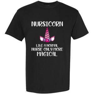 Nursicorn Like A Normal Nurse Only More Magical Gift Garment-Dyed Heavyweight T-Shirt