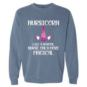 Nursicorn Like A Normal Nurse Only More Magical Gift Garment-Dyed Sweatshirt