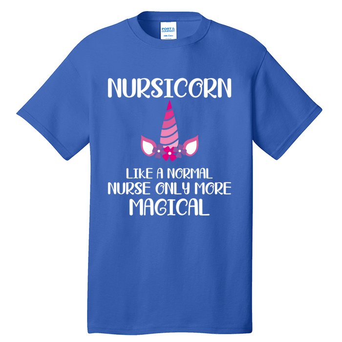 Nursicorn Like A Normal Nurse Only More Magical Gift Tall T-Shirt