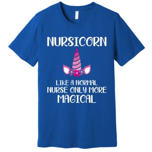 Nursicorn Like A Normal Nurse Only More Magical Gift Premium T-Shirt