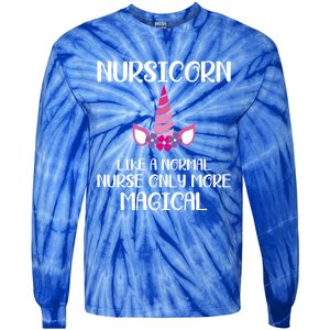 Nursicorn Like A Normal Nurse Only More Magical Gift Tie-Dye Long Sleeve Shirt