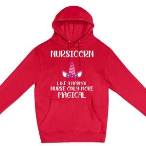 Nursicorn Like A Normal Nurse Only More Magical Gift Premium Pullover Hoodie