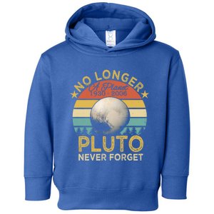 No Longer A Planet Pluto Never Forget Cute Gift Toddler Hoodie