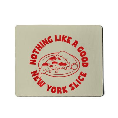 Nothing Like A Good New York Slice Front Back Print Mousepad