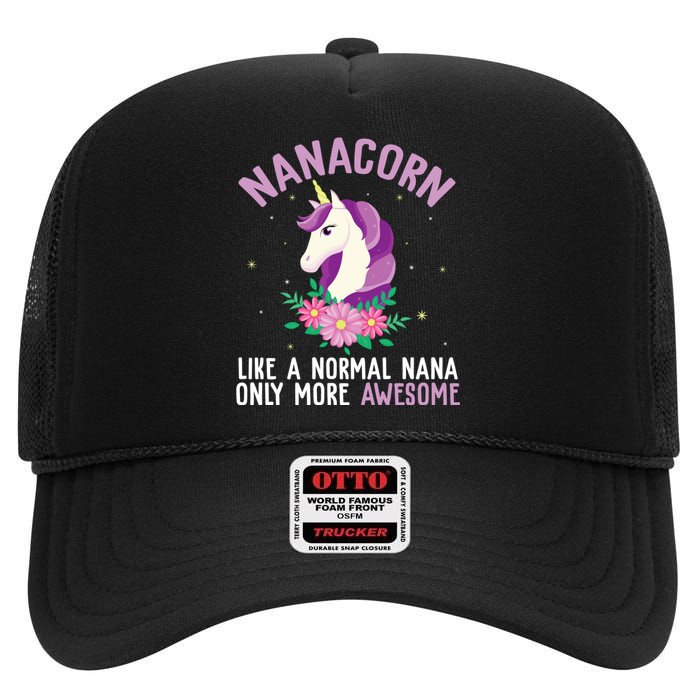 Nanacorn Like A Normal Nana Only More Awesome Happy Grandma High Crown Mesh Back Trucker Hat