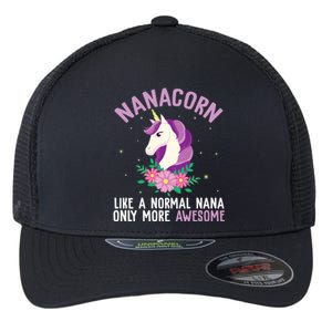 Nanacorn Like A Normal Nana Only More Awesome Happy Grandma Flexfit Unipanel Trucker Cap