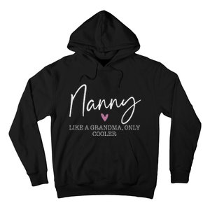 Nanny Like A Grandma Only Cooler Heart MotherS Day Nanny Hoodie