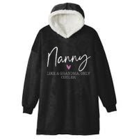 Nanny Like A Grandma Only Cooler Heart MotherS Day Nanny Hooded Wearable Blanket