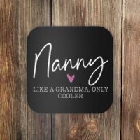 Nanny Like A Grandma Only Cooler Heart MotherS Day Nanny Coaster