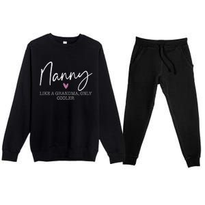 Nanny Like A Grandma Only Cooler Heart MotherS Day Nanny Premium Crewneck Sweatsuit Set