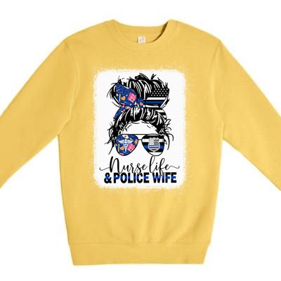 Nurse Life And Police Wifemeaningful Giftmom Messy Bun Hair Great Gift Premium Crewneck Sweatshirt