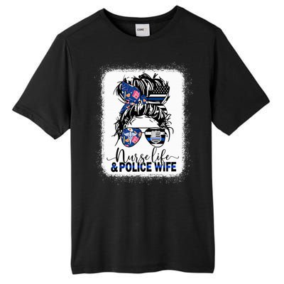 Nurse Life And Police Wifemeaningful Giftmom Messy Bun Hair Great Gift Tall Fusion ChromaSoft Performance T-Shirt