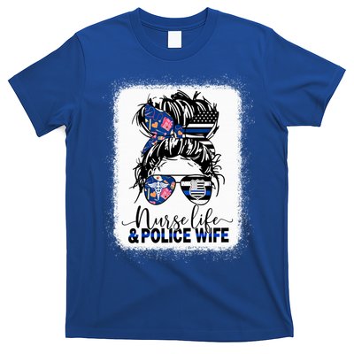 Nurse Life And Police Wifemeaningful Giftmom Messy Bun Hair Great Gift T-Shirt