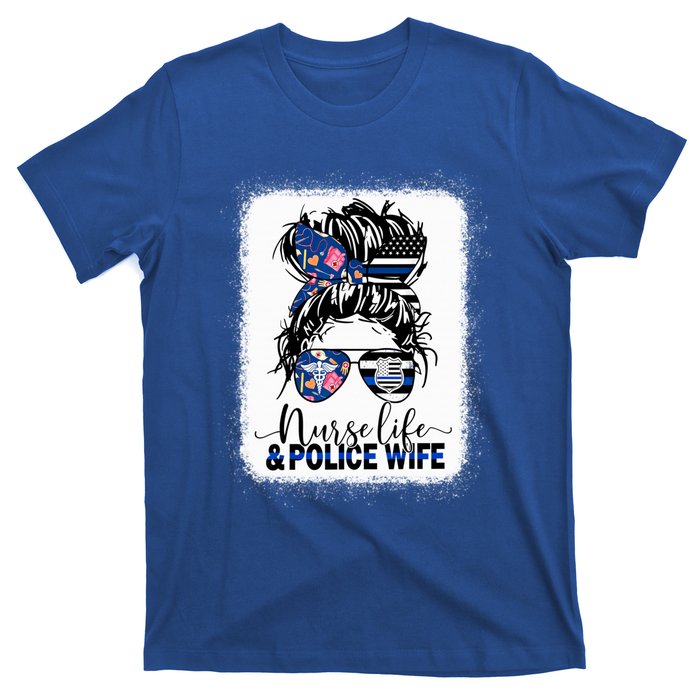 Nurse Life And Police Wifemeaningful Giftmom Messy Bun Hair Great Gift T-Shirt