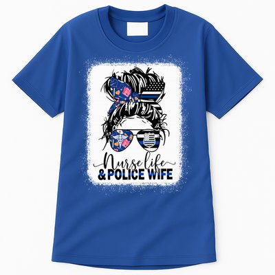 Nurse Life And Police Wifemeaningful Giftmom Messy Bun Hair Great Gift Tall T-Shirt