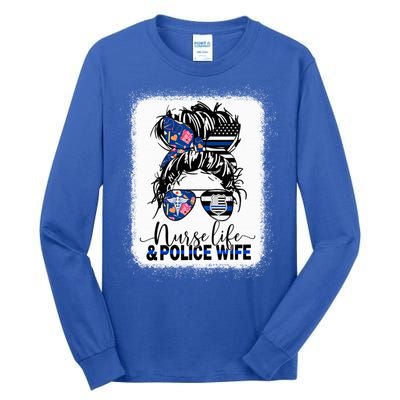 Nurse Life And Police Wifemeaningful Giftmom Messy Bun Hair Great Gift Tall Long Sleeve T-Shirt