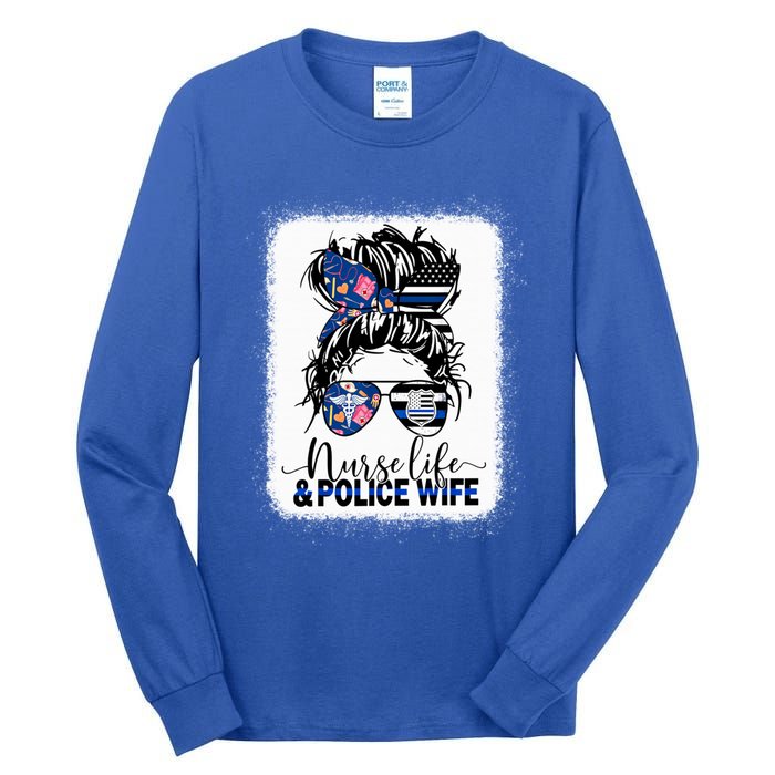 Nurse Life And Police Wifemeaningful Giftmom Messy Bun Hair Great Gift Tall Long Sleeve T-Shirt