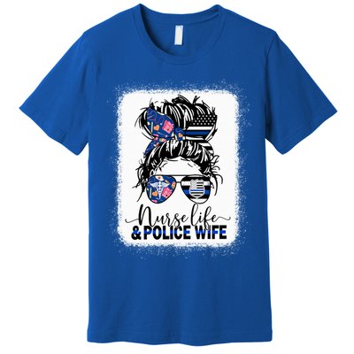 Nurse Life And Police Wifemeaningful Giftmom Messy Bun Hair Great Gift Premium T-Shirt