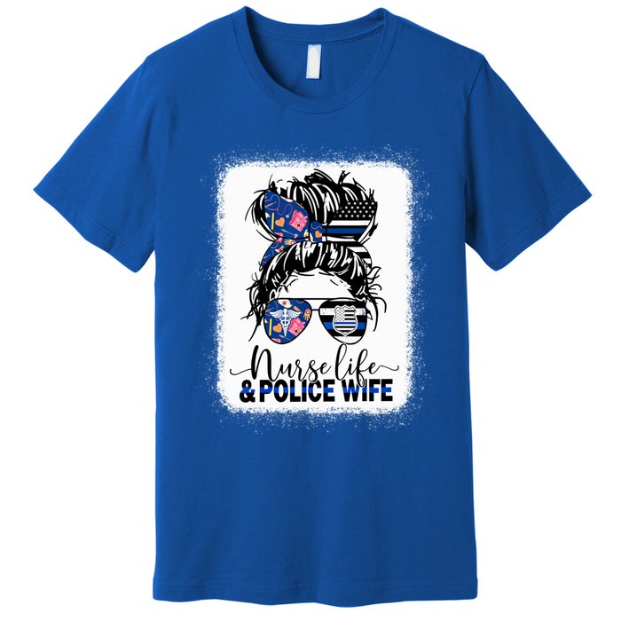 Nurse Life And Police Wifemeaningful Giftmom Messy Bun Hair Great Gift Premium T-Shirt