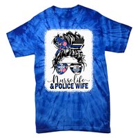 Nurse Life And Police Wifemeaningful Giftmom Messy Bun Hair Great Gift Tie-Dye T-Shirt